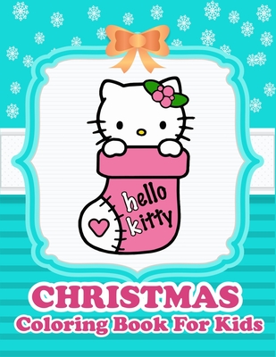 Hello kitty christmas coloring book for kids this coloring book contains of hello kitty for kitty lovers enjoy to color paperback books inc