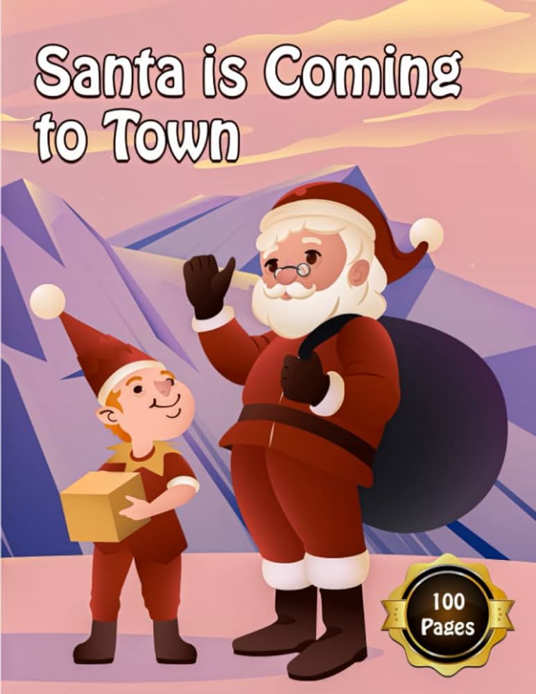 Santa is coming to town coloring book pages big christmas book to draw including santa claus reindeer snowmen christmas trees ndy ne more inside summer sugar books