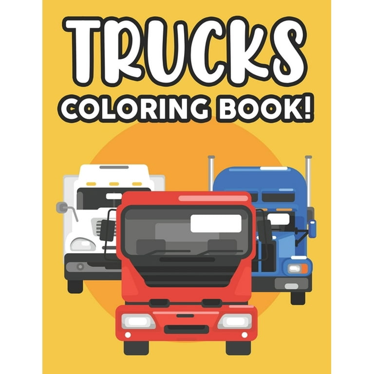 Trucks coloring book coloring activity pages for children big truck designs and illustrations to color for kids paperback