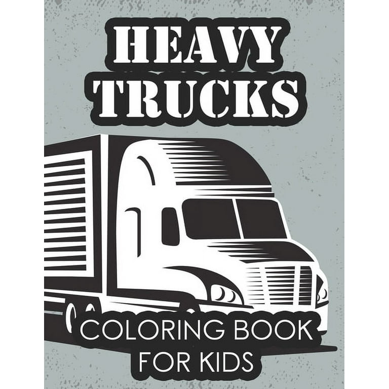 Heavy trucks coloring book for kids fun