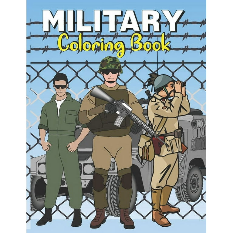 Military coloring book an army coloring pages for all ages to color soldiers tanks armored vehicles aircrafts and more paperback
