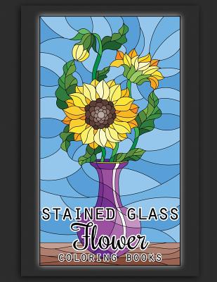 Stained glass flower coloring books coloring pages of stained glass flower garden butterfly and bird illustration stress relieving activity book paperback an unlikely story bookstore cafã