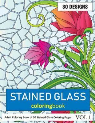 Stainedglasscoloringbookacoloringpagesofstainedglassin coloringbookforadultsvolbysoniaraictradepaperback for sale online