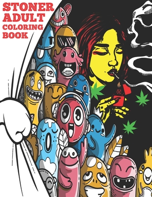 Stoner adult coloring book a large print psychedelic stoner coloring book for adults women men
