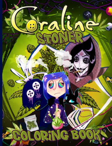 Coraline stoner coloring book relaxation a large print pot pothead adults books for men and women relaxing activity pages by sawada junichiro
