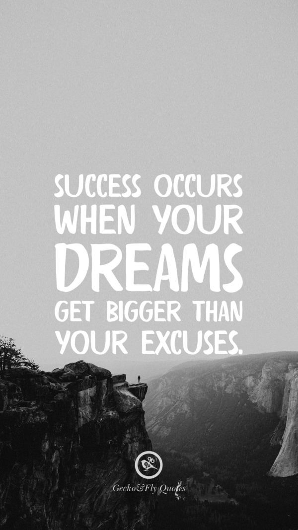 Success occurs when your dreams get bigger than your excuses inspirational and motivaâ hd wallpaper quotes inspirational quotes wallpapers inspirational quotes