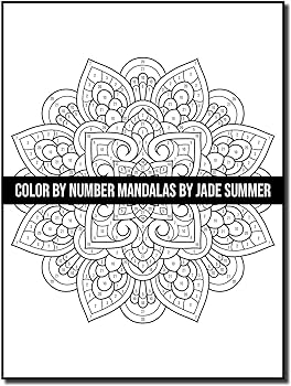 Color by number mandalas an adult coloring book with fun easy and relaxing coloring pages color by number coloring books summer jade books