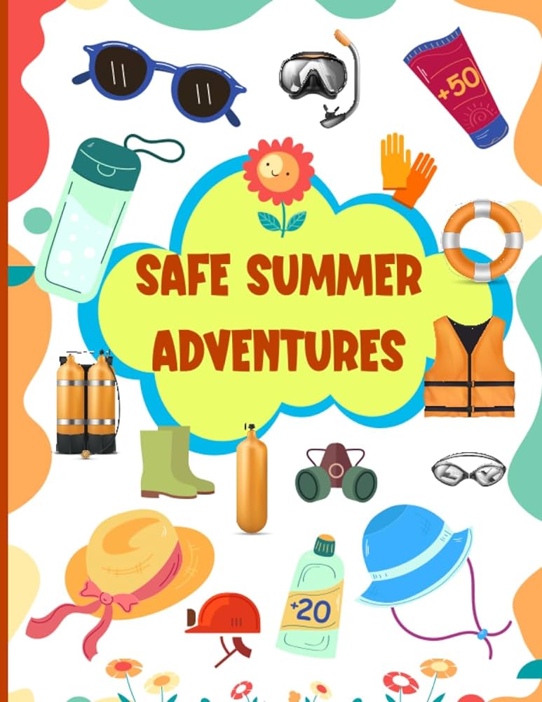 Safe summer adventures coloring book for kids to learn about summer safety equipment begum mst parul begum mst parul books