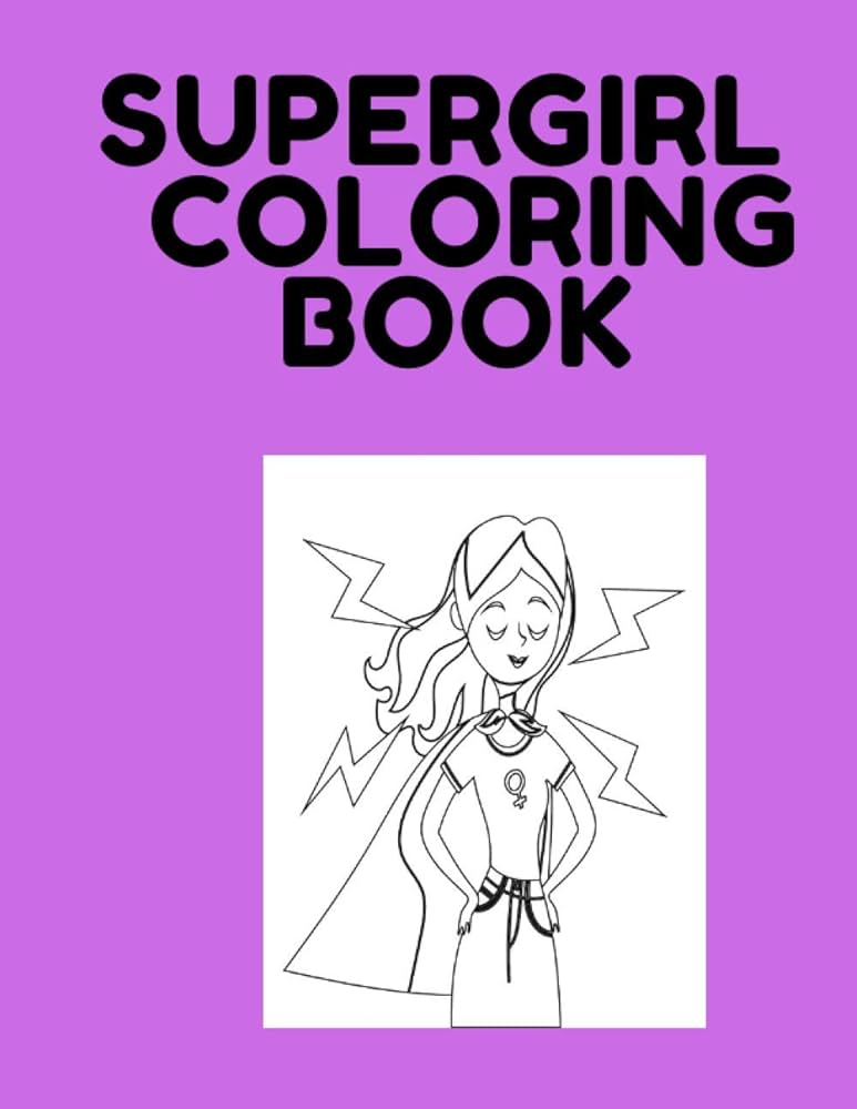 Super girl coloring book supergirl book for toddler supergirl coloring book comic supergirl coloring book for adult with pages publisher zakaria books
