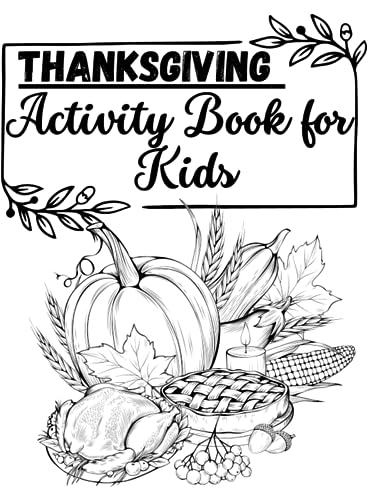 Thanksgiving activity book for kids super fun thanksgiving activities for hours of play good for long road trips feast holiday dinner mazes coloring pages connect the dots