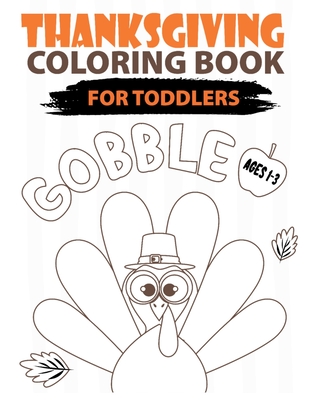 Gobble thanksgiving coloring book for toddlers ages