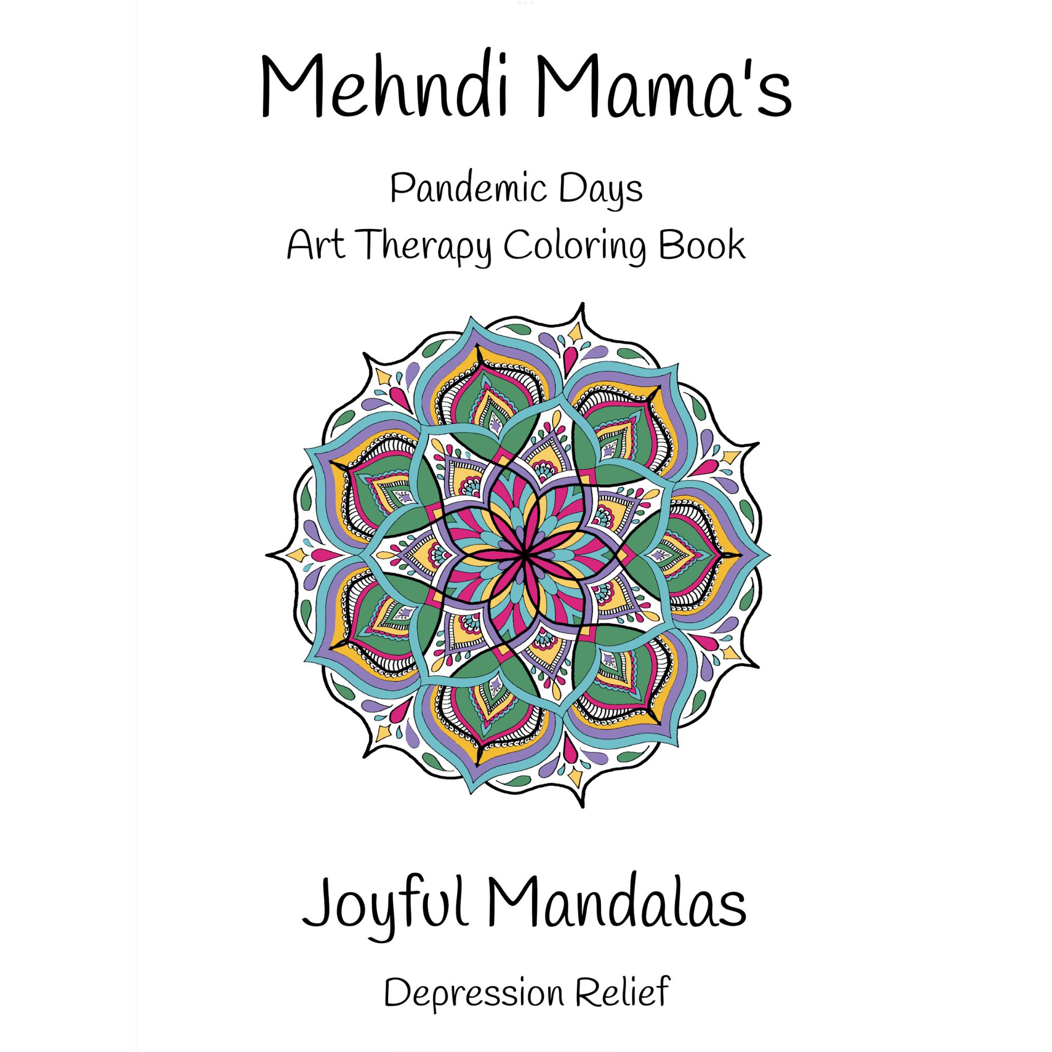Mehndi mamas joyful mandalas coloring book for depression relief