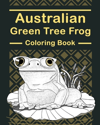 Australian green tree frog coloring book amphibians painting pages funny quotes pages freestyle drawing pages paperback tattered cover book store