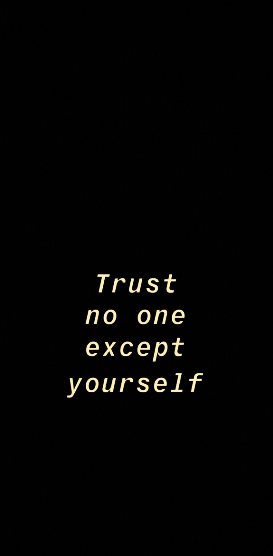 Trust no one except yourself trust no one quotes relationship advice quotes inspirational quotes