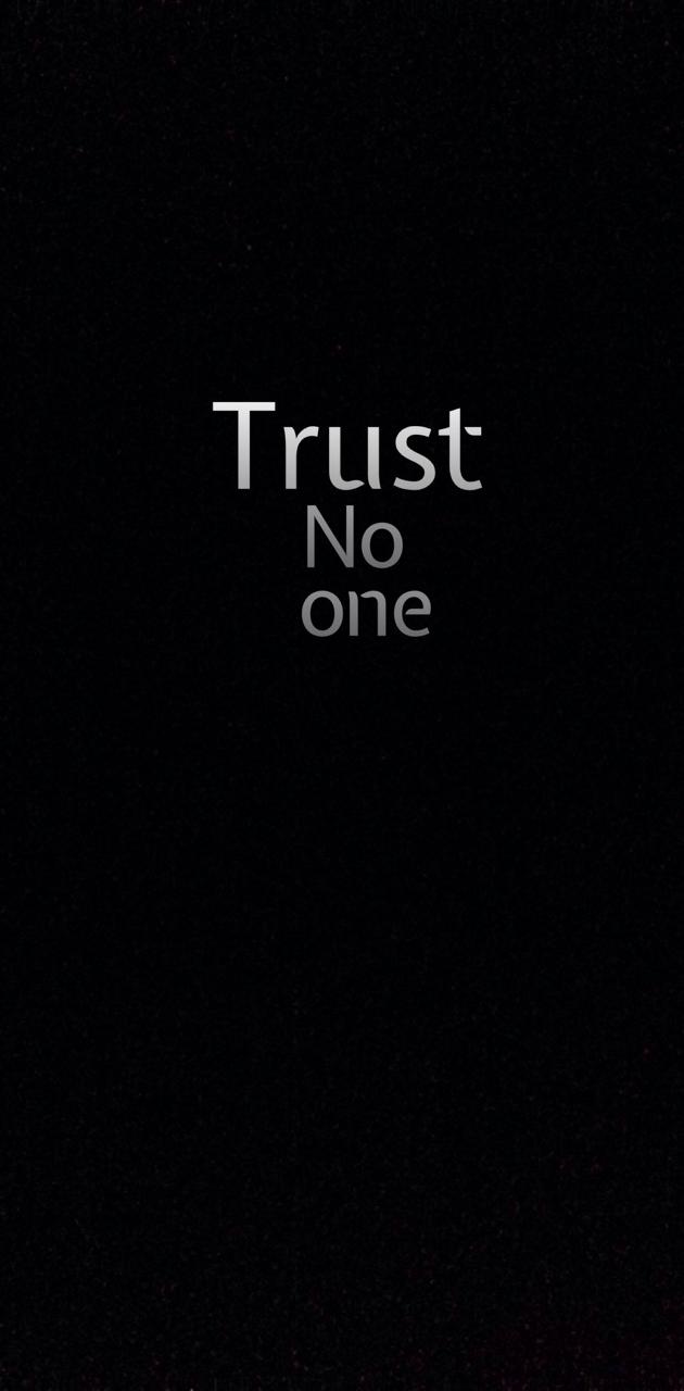 Trust no one wallpaper by teamcasa