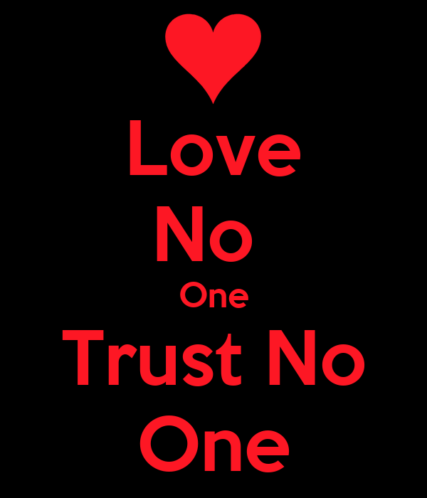 Love no one trust no one poster kadeem keep calm