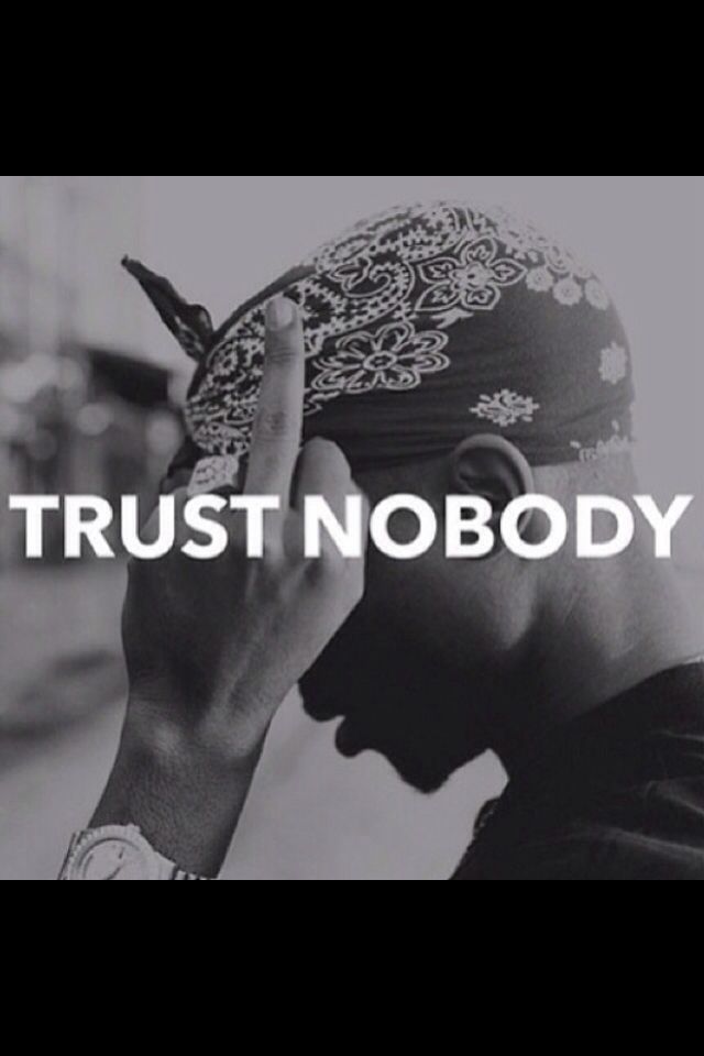Pac quotes trust no one