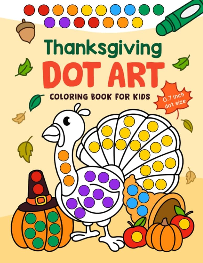 Thanksgiving dot art cute coloring book of turkeys pumpkins autumn leaves apples acorns and more for kids ages