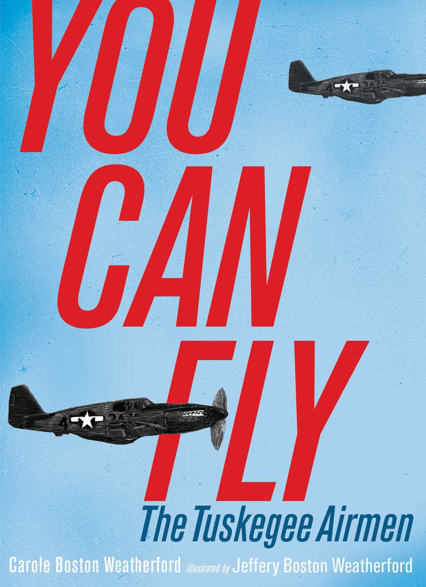 You can fly the tuskegee airmen by carole boston weatherford