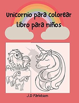 Libro unicornio para colorear libro para niãos libro para colorear de unicornios para niãos de aão de jd parkerson