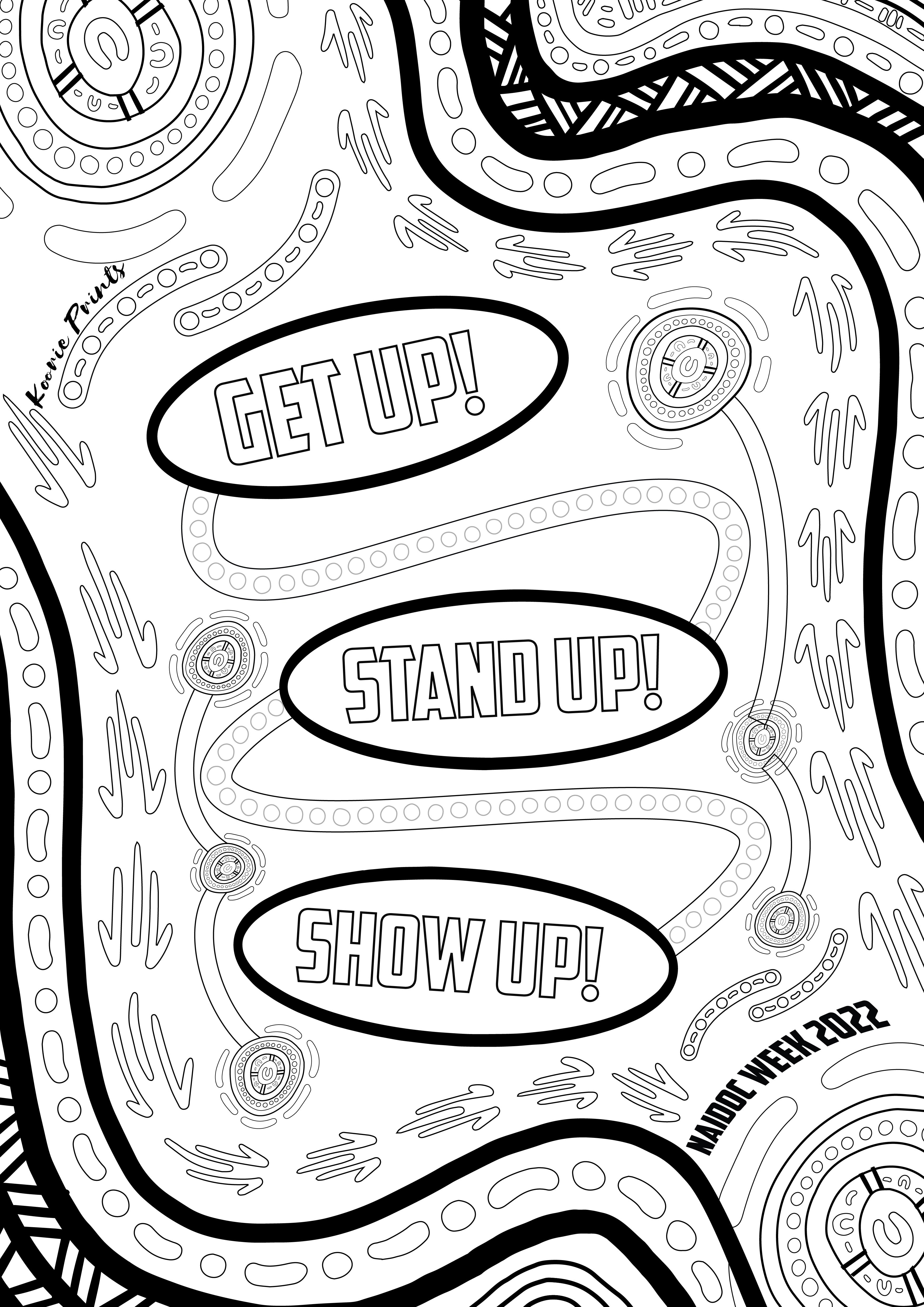 Free get up stand up show up colouring page printable digital downlo â koorie prints