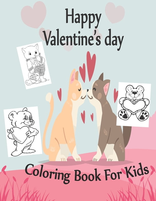 Happy valentines day coloring book for kids fun valentines day coloring pages for little girls and boys with valentine day animal theme such as lovely bear rabbit penguin dog cat and