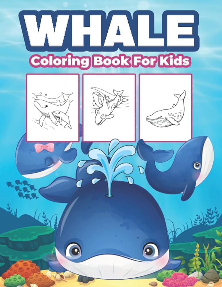 Whale coloring book for kids great whale book for boys girls and kids perfect whale gifts for toddlers and children who love to learn about the ocean life of whales and other