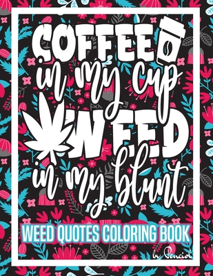 Weed quotes coloring book stoner quotes coloring pages