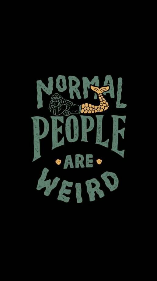 Normal people are weird mermaid wallpapers wallpaper quotes phone wallpaper boho