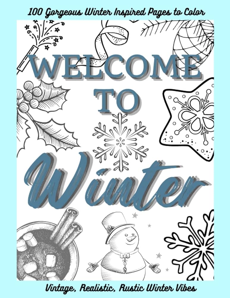 Wele to winter an easy winter coloring book for adults full of winter scenes christmas beauty and awesome winter vibes coloring pages press assorted arts books