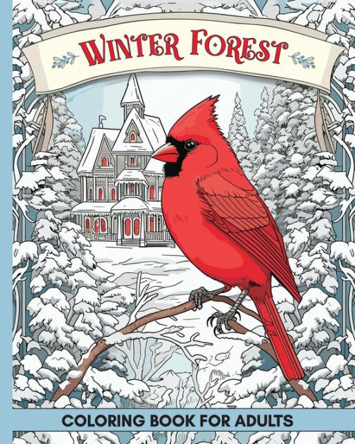 Winter forest coloring book for adults images with wildlife and country houses to color for anxiety and depression by marc harrett paperback barnes noble