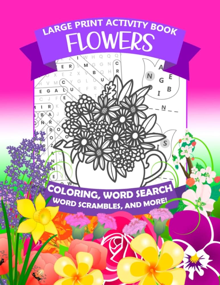 Large print activity book flowers relaxing floral word search coloring pages easy games and puzzles for adults seniors and teens elderflower activity books books