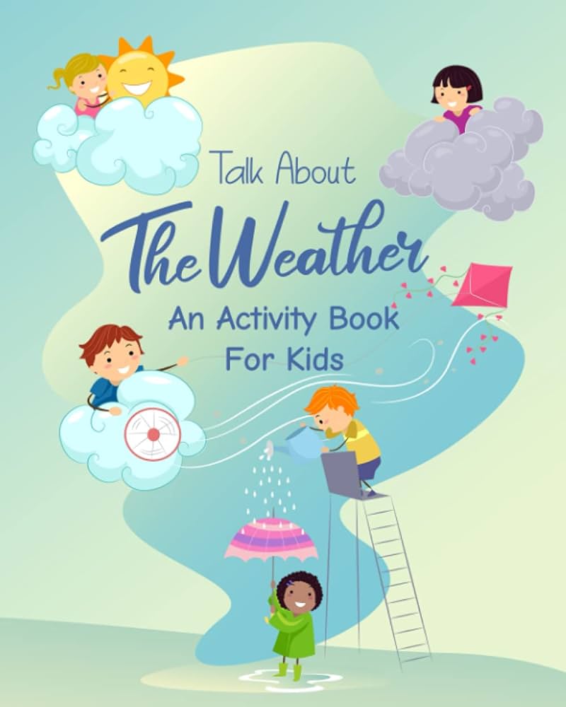 Talk about the weather an activity book for kids all about the weather images coloring book and random sight words word search book for kids great ages to years