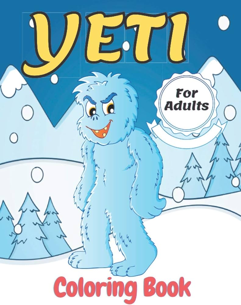 Yeti coloring book for adults this amazing yeti coloring pages for adults draw coloring yeti publishing house night books
