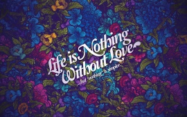 Life is Nothing Without Love