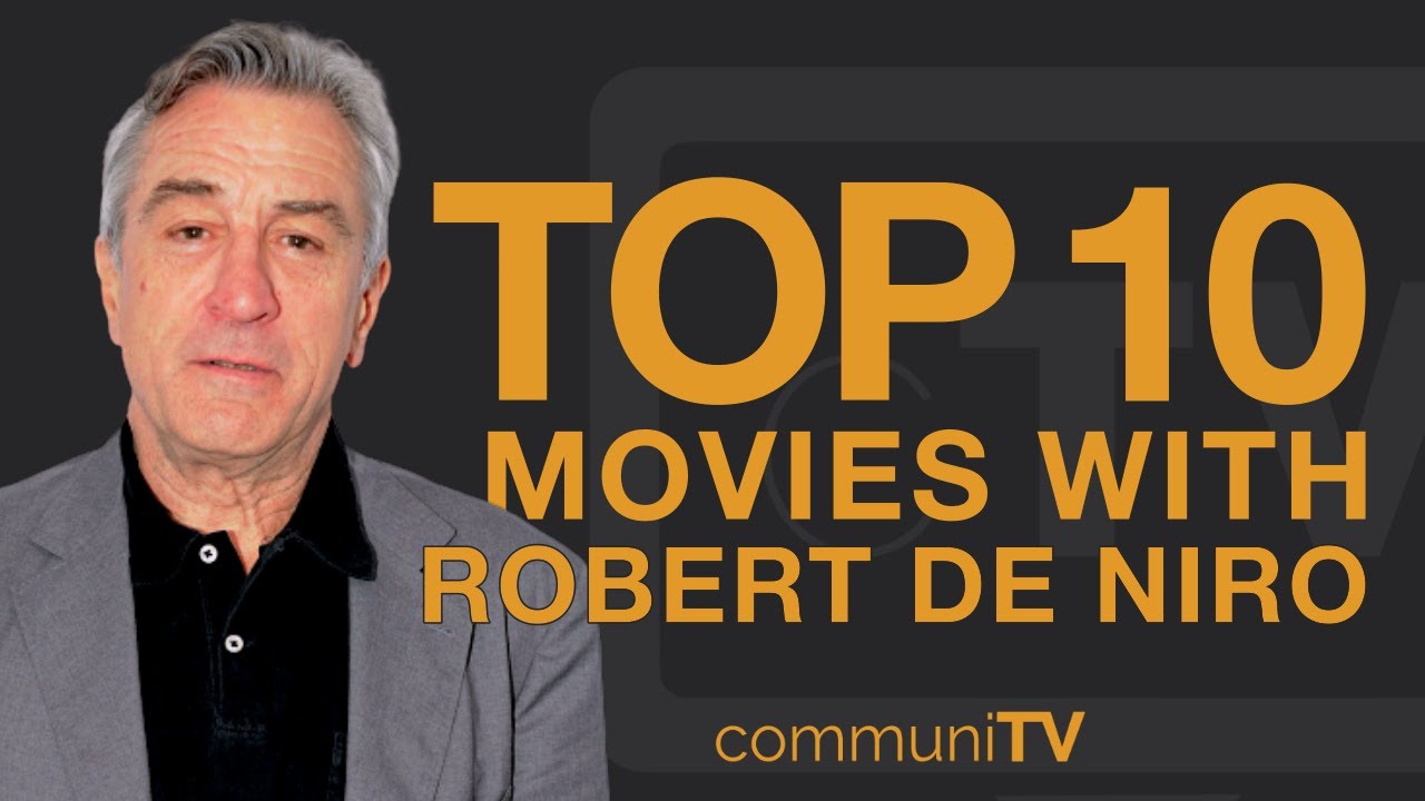 top 10 Robert De Niro Movies Youtube