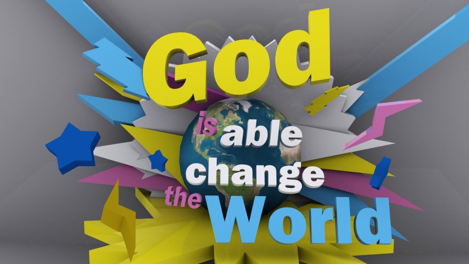 God Is Able Change The World